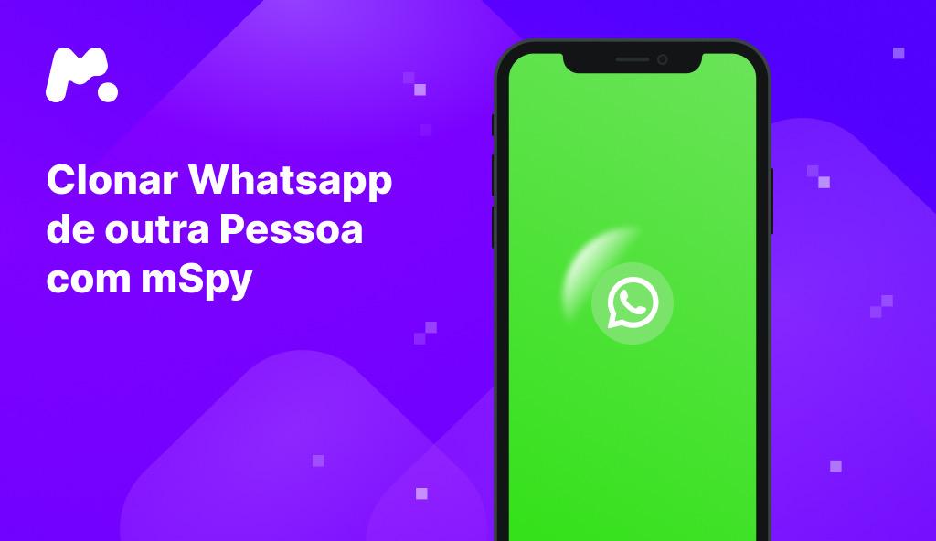 Imagem mostra um smartphone com a marca do WhatsApp sobre um fundo azul ao lado da mensagem: Clonar Whatsapp de outra pessoa.