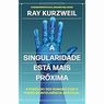 A Singularidade está mais próxima: A fusão do ser humano com o poder da inteligência artificial